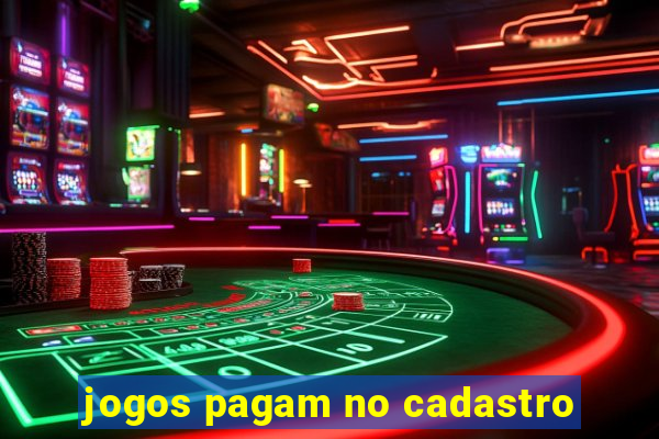 jogos pagam no cadastro